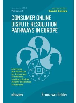 Boom Uitgevers Den Haag Consumer Online Dispute Resolution Pathways In Europe - Issues In Odr - E.M. van Gelder