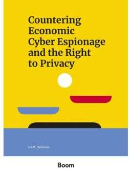 Boom Uitgevers Den Haag Countering Economic Cyber Espionage And The Right To Privacy - Montaigne - S.A.M. Harleman