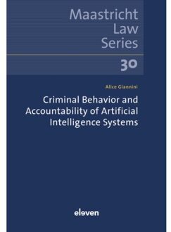 Boom Uitgevers Den Haag Criminal Behavior And Accountability Of Artificial Intelligence Systems - Maastricht Law Series - A. Giannini
