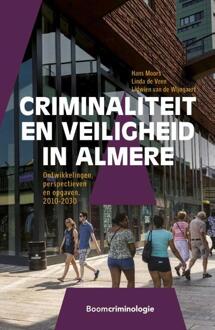 Boom Uitgevers Den Haag Criminaliteit En Veiligheid In Almere - Hans Moors