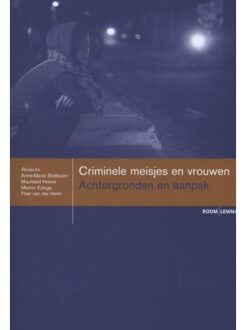 Boom Uitgevers Den Haag Criminele meisjes en vrouwen - Boek Boom uitgevers Den Haag (9059317203)