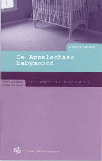 Boom Uitgevers Den Haag De Appelschase babymoord - Boek Peter J. van Koppen (9089740198)