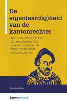 Boom Uitgevers Den Haag De eigen(aardig)heid van de kantonrechter - Boek Kim van der Kraats (9462904146)