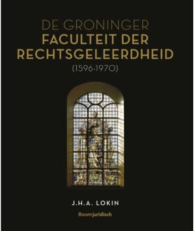 Boom Uitgevers Den Haag De Groninger Faculteit Der Rechtsgeleerdheid