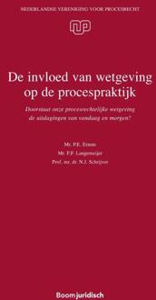 Boom Uitgevers Den Haag De Invloed Van Wetgeving Op De Procespraktijk - Nvvp-Reeks - P.E. Ernste