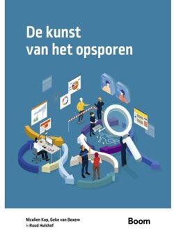 Boom Uitgevers Den Haag De Kunst Van Het Opsporen - Boom Studieboeken Criminologie - Nicolien Kop