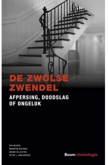 Boom Uitgevers Den Haag De Zwolse Zwendel - Gerede Twijfel - Eva Nijsen