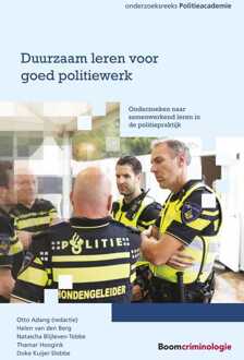 Boom Uitgevers Den Haag Duurzaam Leren Voor Goed Politiewerk - Onderzoeksreeks Politieacademie - Helen van den Berg