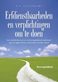 Boom Uitgevers Den Haag Erfdienstbaarheden En Verplichtingen Om Te Doen - N.P. Heisterkamp