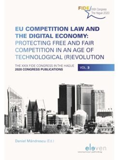 Boom Uitgevers Den Haag Eu Competition Law And The Digital Economy: Protecting Free And Fair Competition In An Age Of