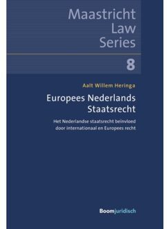 Boom Uitgevers Den Haag Europees Nederlands Staatsrecht - Boom Juridische