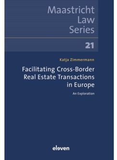 Boom Uitgevers Den Haag Facilitating Cross-Border Real Estate Transactions In Europe - Maastricht Law Series - Katja Zimmermann