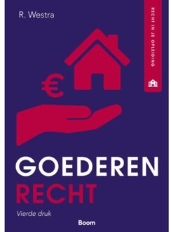 Boom Uitgevers Den Haag Goederenrecht - Recht In Je Opleiding - R. Westra