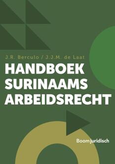 Boom Uitgevers Den Haag Handboek Surinaams Arbeidsrecht - J.R. Berculo