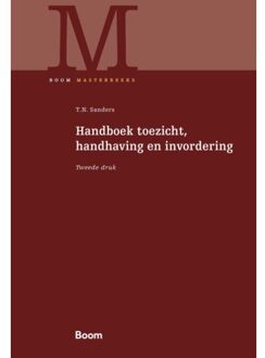 Boom Uitgevers Den Haag Handboek Toezicht, Handhaving En Invordering - Boom Masterreeks - T.N. Sanders
