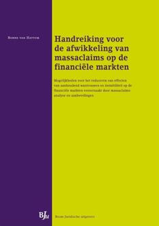 Boom Uitgevers Den Haag Handreiking voor de afwikkeling van massaclaims op de financiele markten - Boek Bonne van Hattum (9462900078)