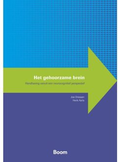 Boom Uitgevers Den Haag Het Gehoorzame Brein - Handhaving En Gedrag - Josi Driessen