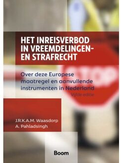 Boom Uitgevers Den Haag Het Inreisverbod In Vreemdelingen- En Strafrecht - J.R.K.A.M. Waasdorp