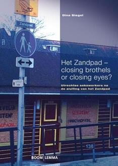 Boom Uitgevers Den Haag Het Zandpad - closing brothels or closing eyes? - Boek Dina Siegel (946236592X)