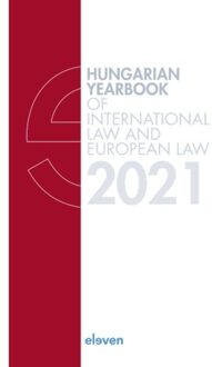 Boom Uitgevers Den Haag Hungarian Yearbook Of International Law And European Law 2021 - Hungarian Yearbook Of