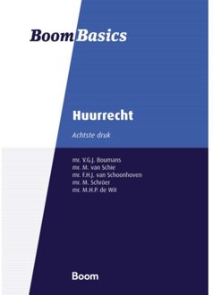 Boom Uitgevers Den Haag Huurrecht - Boom Basics - M. van Schie