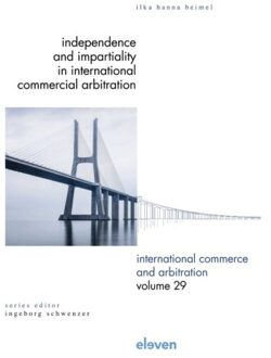 Boom Uitgevers Den Haag Independence And Impartiality In International Commercial Arbitration - International Commerce - Ilka Hanna Beimel