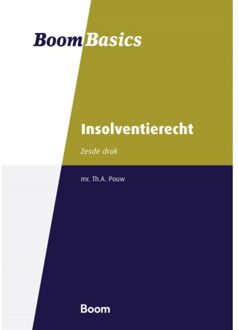 Boom Uitgevers Den Haag Insolventierecht - Boom Basics - Th.A. Pouw