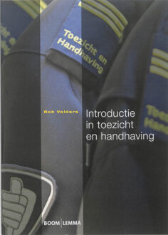 Boom Uitgevers Den Haag Introductie in toezicht en handhaving - Boek Rob Velders (9059316894)