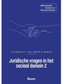 Boom Uitgevers Den Haag Juridische Vragen In Het Sociaal Domein 2 - Binnenlands Bestuur En Decentralisatie
