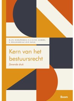 Boom Uitgevers Den Haag Kern Van Het Bestuursrecht - Boom Juridische Studieboeken - R.J.N. Schlössels