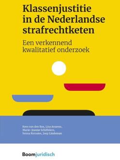 Boom Uitgevers Den Haag Klassenjustitie In De Nederlandse Strafrechtketen - Montaigne - Kees van den Bos