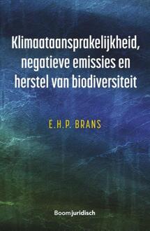 Boom Uitgevers Den Haag Klimaataansprakelijkheid, Negatieve Emissies En Herstel Van Biodiversiteit - E. Brans