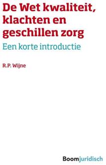 Boom Uitgevers Den Haag Korte introducties  -   De wet kwaliteit, klachten en geschillen zorg