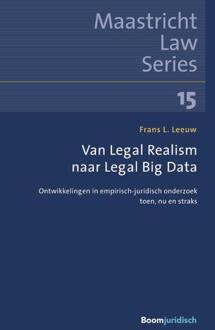 Boom Uitgevers Den Haag Maastricht Law Series 15 -   Van Legal Realism naar Legal Big Data