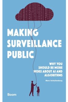 Boom Uitgevers Den Haag Making Surveillance Public - Marc Schuilenburg