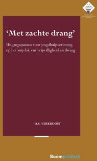 Boom Uitgevers Den Haag Met Zachte Drang - E.M. Meijers Instituut Voor Rechtswetenschappelijk Onderzoek - D.S. Verkroost