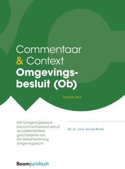 Boom Uitgevers Den Haag Omgevingsbesluit (Ob) - Commentaar & Context - J.H.G. van den Broek