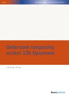 Boom Uitgevers Den Haag Onderzoek Toepassing Artikel 13b Opiumwet - Nilg - Openbare Orde, Veiligheid & Recht - L.M. Bruijn