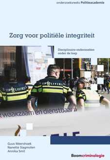 Boom Uitgevers Den Haag Onderzoeksreeks Politieacademie  -   Zorg voor politiële integriteit