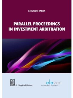 Boom Uitgevers Den Haag Parallel proceedings in investment arbitration - Boek Giovanni Zarra (9462367213)