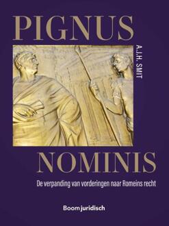 Boom Uitgevers Den Haag Pignus nominis. De verpanding van vorderingen naar Romeins recht.