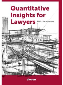 Boom Uitgevers Den Haag Quantitative Insights For Lawyers - Philip Hans Franses