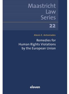 Boom Uitgevers Den Haag Remedies For Human Rights Violations By The European Union - Maastricht Law Series - Alexis Antoniades