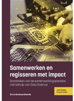 Boom Uitgevers Den Haag Samenwerken En Regisseren Met Impact - Studieboeken Bestuur En Beleid - John Goedee