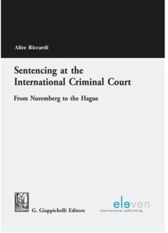 Boom Uitgevers Den Haag Sentencing at the International Criminal Court - Boek Alice Riccardi (9462367043)