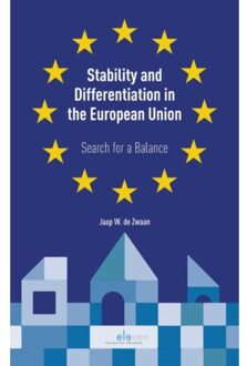 Boom Uitgevers Den Haag Stability and differentiation in the European Union - Boek Jaap W. de Zwaan (946236785X)