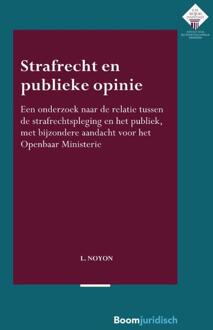 Boom Uitgevers Den Haag Strafrecht En Publieke Opinie - E.M. Meijers Instituut Voor Rechtswetenschappelijk Onderzoek - L. Noyon