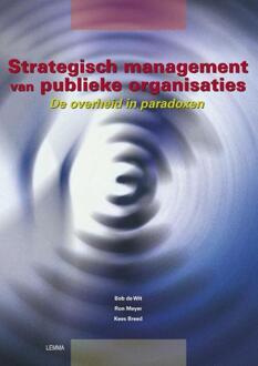 Boom Uitgevers Den Haag Strategisch management van publieke organisaties - Boek B. de Wit (9051898193)