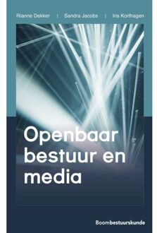 Boom Uitgevers Den Haag Studieboeken bestuur en beleid  -   Openbaar bestuur en media