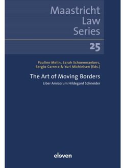 Boom Uitgevers Den Haag The Art Of Moving Borders - Maastricht Law Series